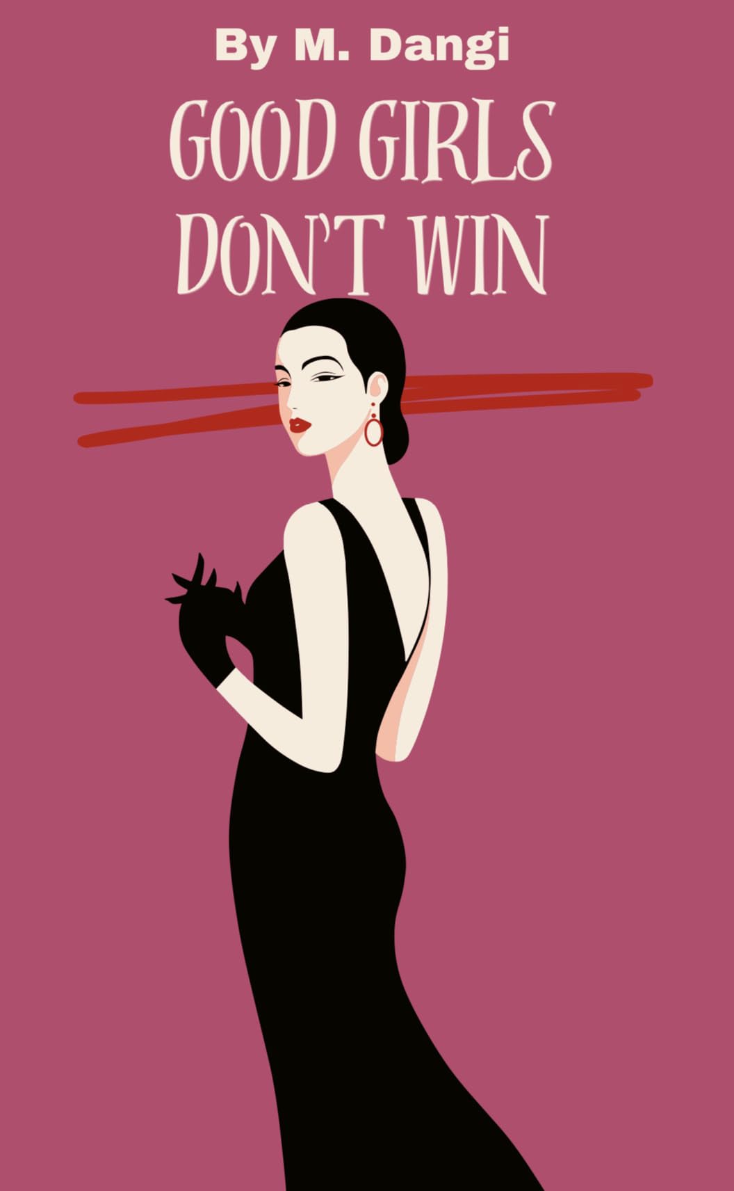 Book cover: Good Girls Don't Win by M. Dangi